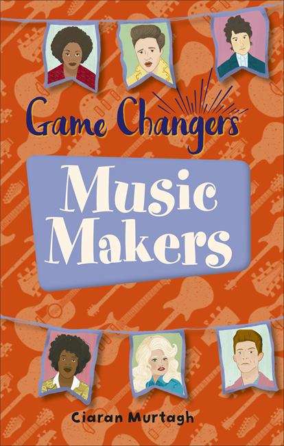 Book cover of Reading Planet KS2 - Game-Changers: Music-Makers - Level 1: Stars/Lime band (Rising Stars Reading Planet)