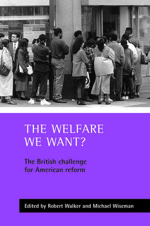Book cover of The welfare we want?: The British challenge for American reform