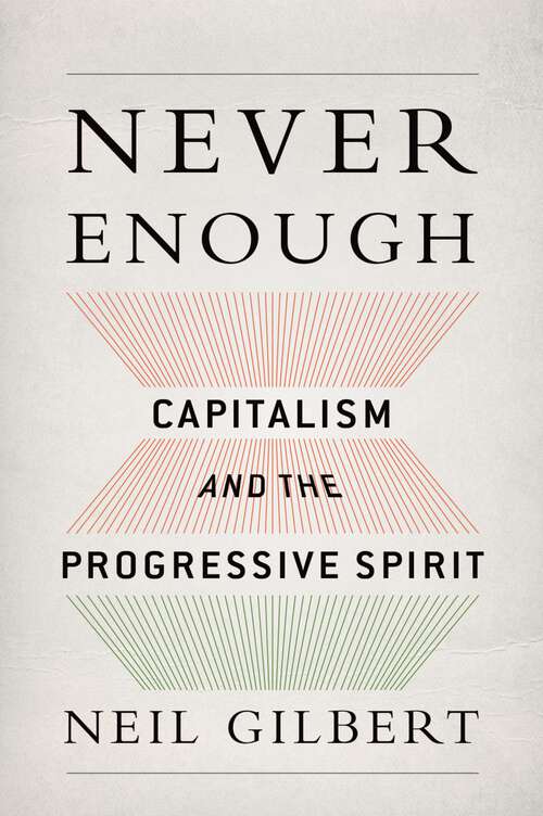 Book cover of Never Enough: Capitalism and the Progressive Spirit