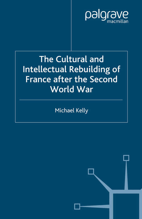 Book cover of The Cultural and Intellectual Rebuilding of France After the Second World War (2004)