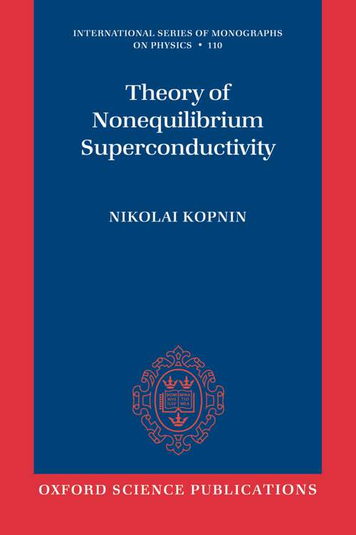 Book cover of Theory of Nonequilibrium Superconductivity (International Series of Monographs on Physics #110)