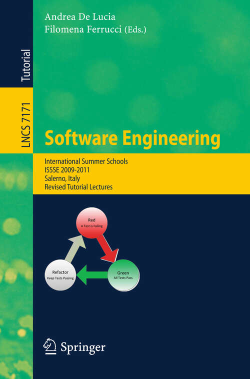 Book cover of Software Engineering: International Summer Schools, ISSSE 2009-2011, Salerno, Italy, Revised Tutorial Lectures (2013) (Lecture Notes in Computer Science #7171)