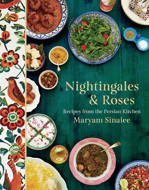 Book cover of Nightingales and Roses: Recipes from the Persian Kitchen