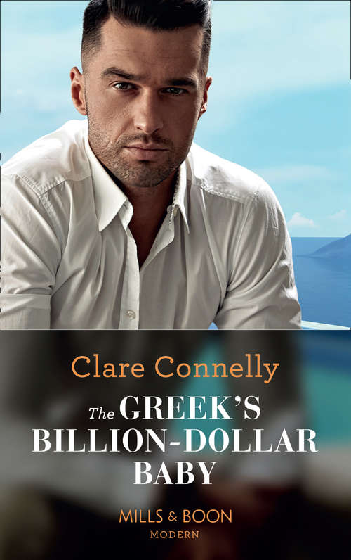 Book cover of The Greek's Billion-Dollar Baby: The Greek's Billion-dollar Baby (crazy Rich Greek Weddings) / The Innocent's Emergency Wedding / Demanding His Desert Queen / Virgin Princess's Marriage Debt (ePub edition) (Crazy Rich Greek Weddings #1)