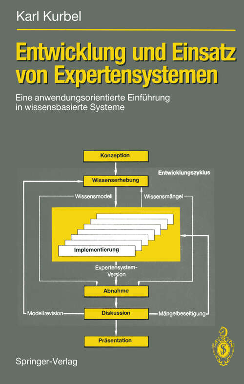 Book cover of Entwicklung und Einsatz von Expertensystemen: Eine anwendungsorientierte Einführung in wissensbasierte Systeme (1989)
