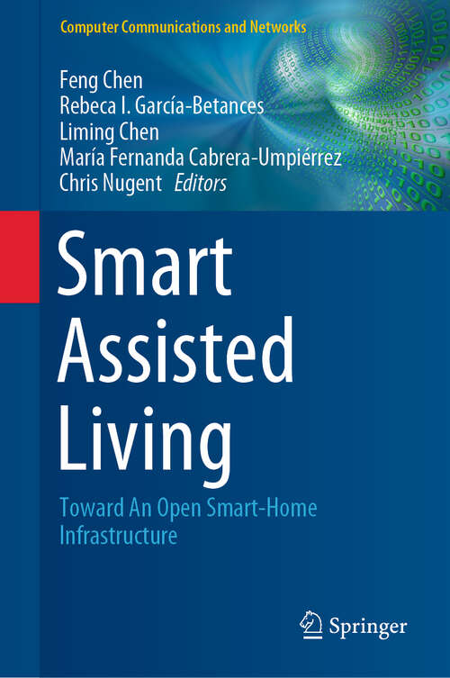 Book cover of Smart Assisted Living: Toward An Open Smart-Home Infrastructure (1st ed. 2020) (Computer Communications and Networks)