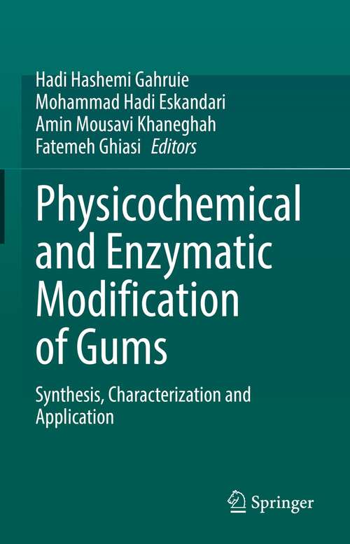 Book cover of Physicochemical and Enzymatic Modification of Gums: Synthesis, Characterization and Application (1st ed. 2021)