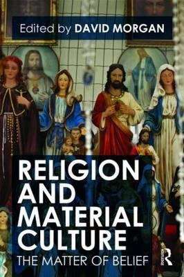 Book cover of Religion and Material Culture: The Matter of Belief (PDF)