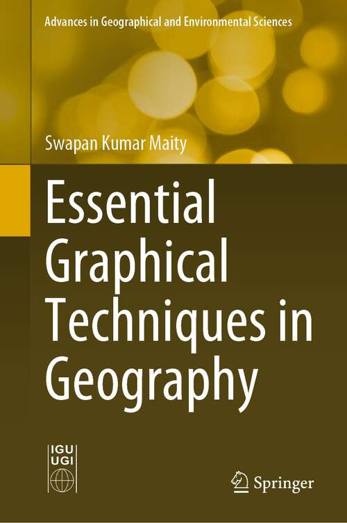 Book cover of Essential Graphical Techniques in Geography (1st ed. 2021) (Advances in Geographical and Environmental Sciences)