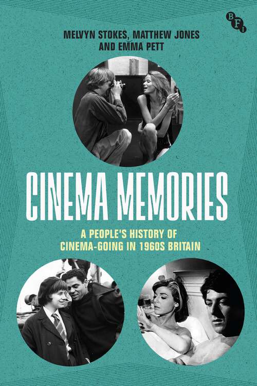 Book cover of Cinema Memories: A People's History of Cinema-going in 1960s Britain