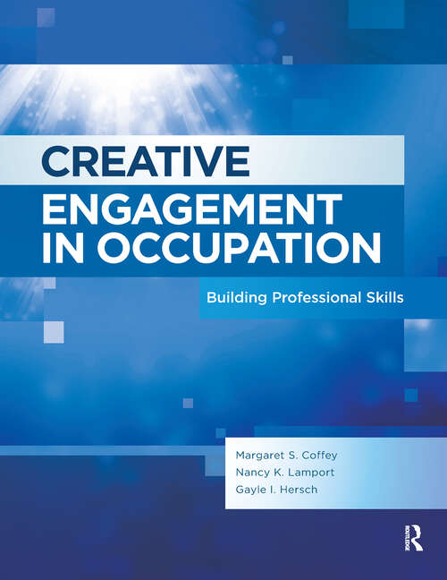 Book cover of Creative Engagement in Occupation: Building Professional Skills