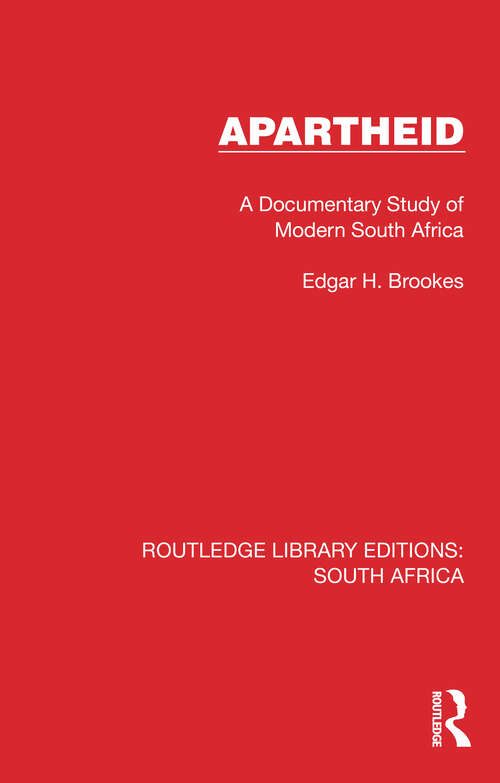 Book cover of Apartheid: A Documentary Study of Modern South Africa (Routledge Library Editions: South Africa #2)