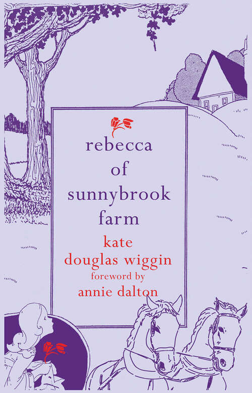 Book cover of Rebecca of Sunnybrook Farm: A State O' Maine Play In Four Acts (Rebecca Of Sunnybrook Farm Ser.: No. 1)