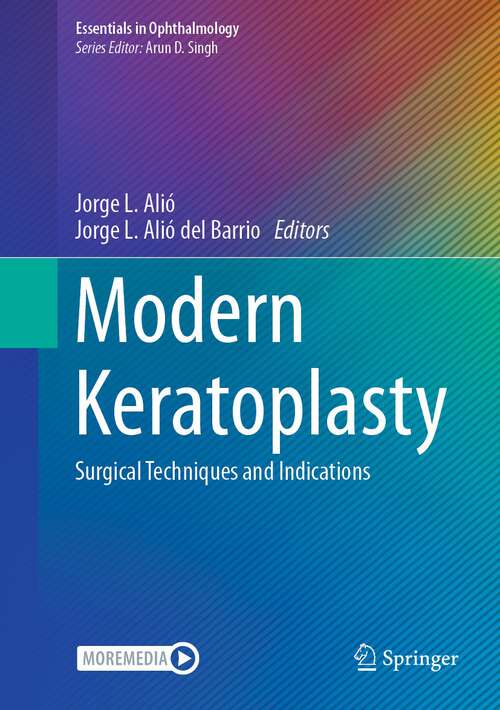 Book cover of Modern Keratoplasty: Surgical Techniques and Indications (1st ed. 2023) (Essentials in Ophthalmology)