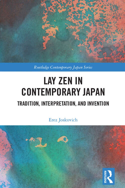 Book cover of Lay Zen in Contemporary Japan: Tradition, Interpretation, and Invention (Routledge Contemporary Japan Series)
