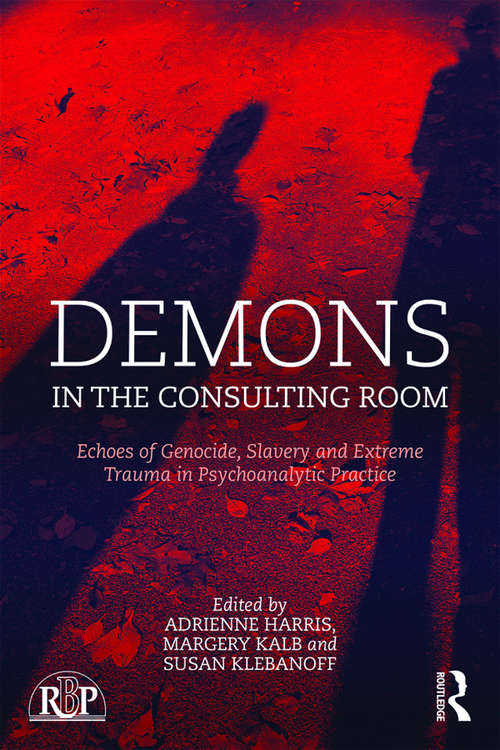 Book cover of Demons in the Consulting Room: Echoes of Genocide, Slavery and Extreme Trauma in Psychoanalytic Practice (Relational Perspectives Book Series)