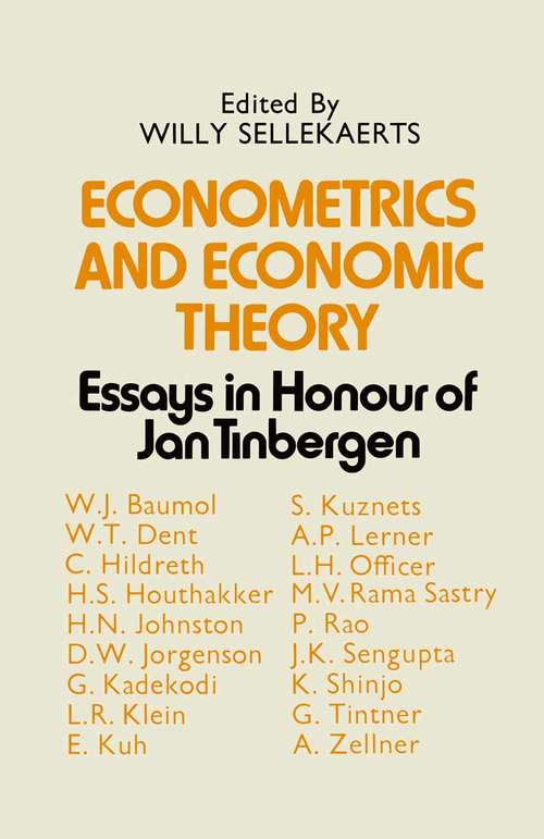 Book cover of Econometrics and Economic Theory: Essays in Honour of Jan Tinbergen (pdf) (1st ed. 1974)