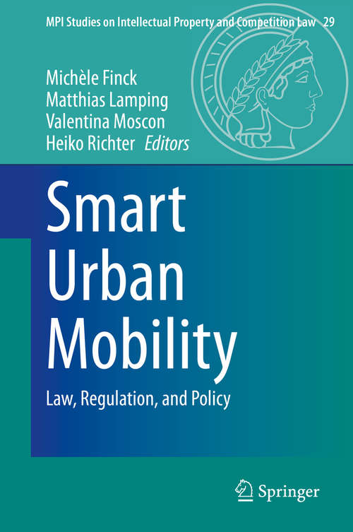 Book cover of Smart Urban Mobility: Law, Regulation, and Policy (1st ed. 2020) (MPI Studies on Intellectual Property and Competition Law #29)