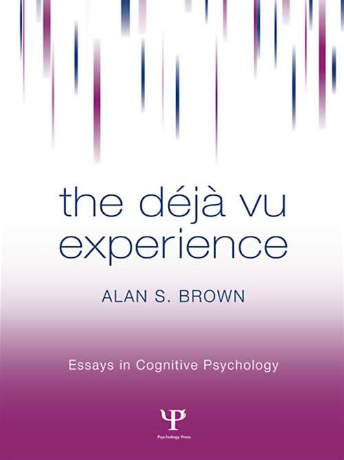 Book cover of The Deja Vu Experience (Essays in Cognitive Psychology)