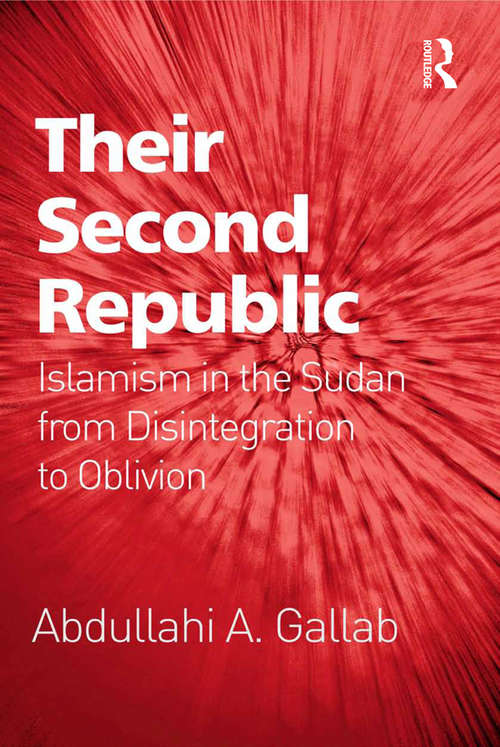 Book cover of Their Second Republic: Islamism in the Sudan from Disintegration to Oblivion