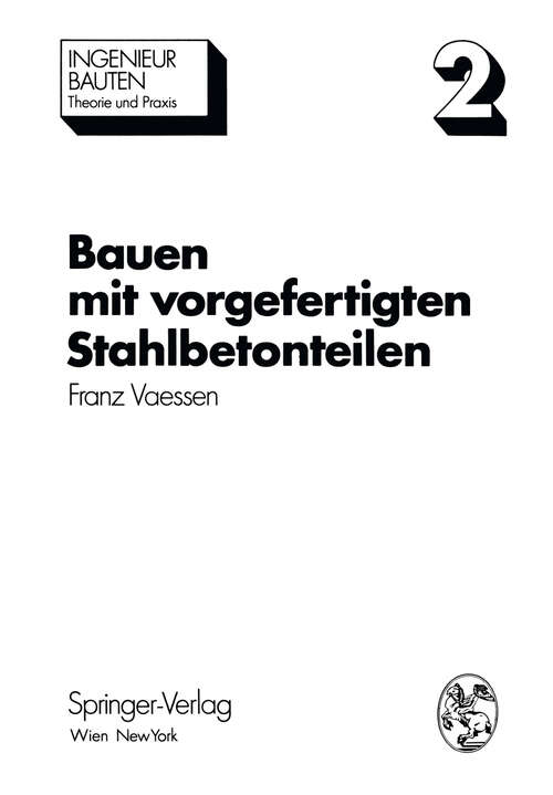 Book cover of Bauen mit vorgefertigten Stahlbetonteilen (1973) (Ingenieurbauten #2)