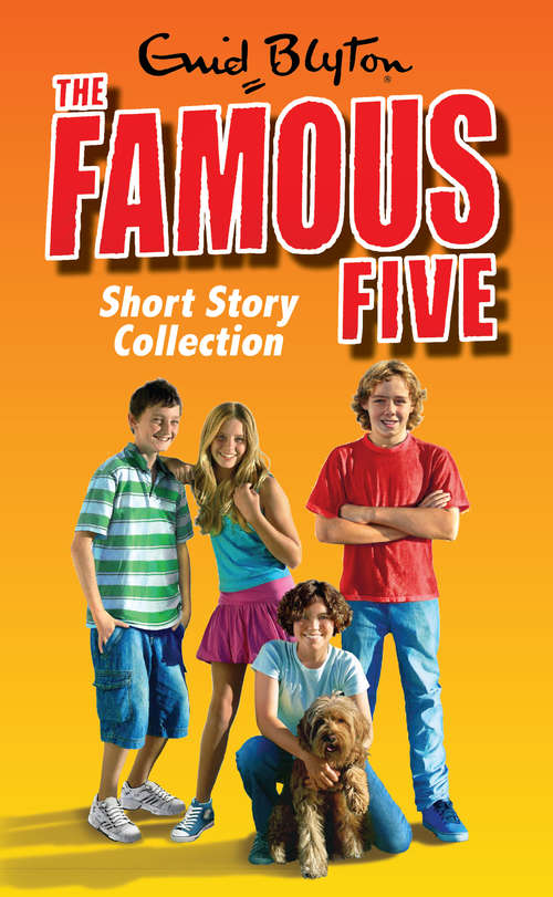 Book cover of The Famous Five Short Story Collection (Famous Five: Short Stories)