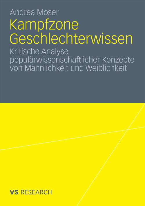 Book cover of Kampfzone Geschlechterwissen: Kritische Analyse populärwissenschaftlicher Konzepte von Männlichkeit und Weiblichkeit (2010)