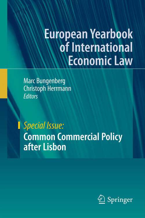 Book cover of Common Commercial Policy after Lisbon (2013) (European Yearbook of International Economic Law)