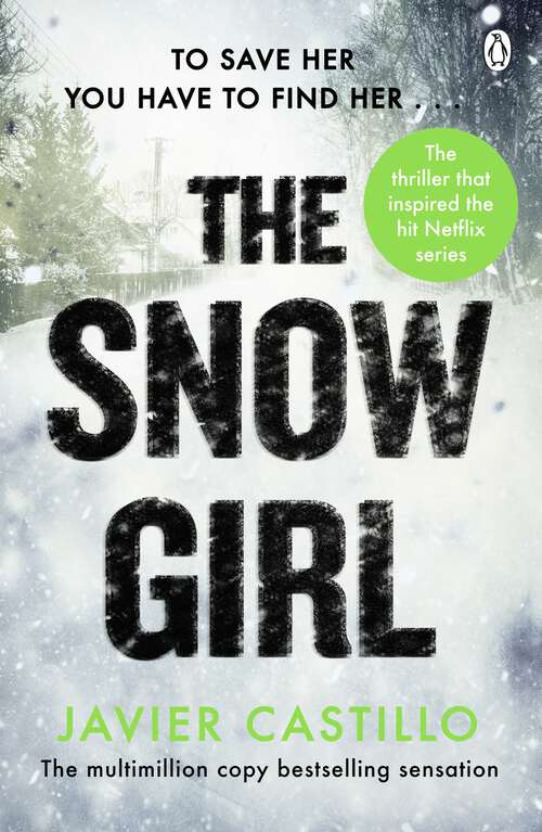 Book cover of The Snow Girl: The nail-biting thriller behind the Netflix Original Series!