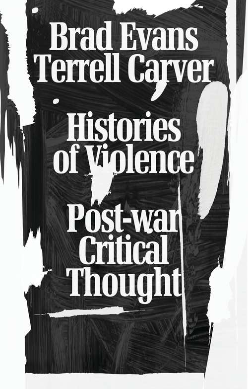 Book cover of Histories of Violence: Post-war Critical Thought