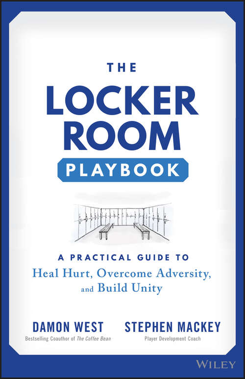 Book cover of The Locker Room Playbook: A Practical Guide to Heal Hurt, Overcome Adversity, and Build Unity