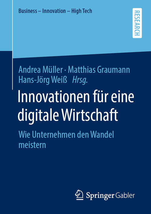 Book cover of Innovationen für eine digitale Wirtschaft: Wie Unternehmen den Wandel meistern (1. Aufl. 2020) (Business - Innovation - High Tech)