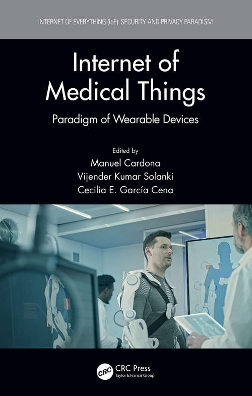 Book cover of Internet of Medical Things: Paradigm of Wearable Devices (Internet of Everything (IoE))