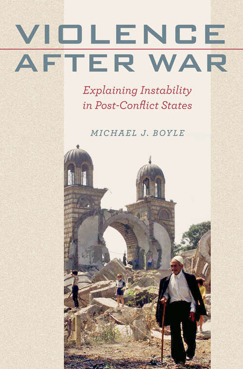 Book cover of Violence after War: Explaining Instability in Post-Conflict States