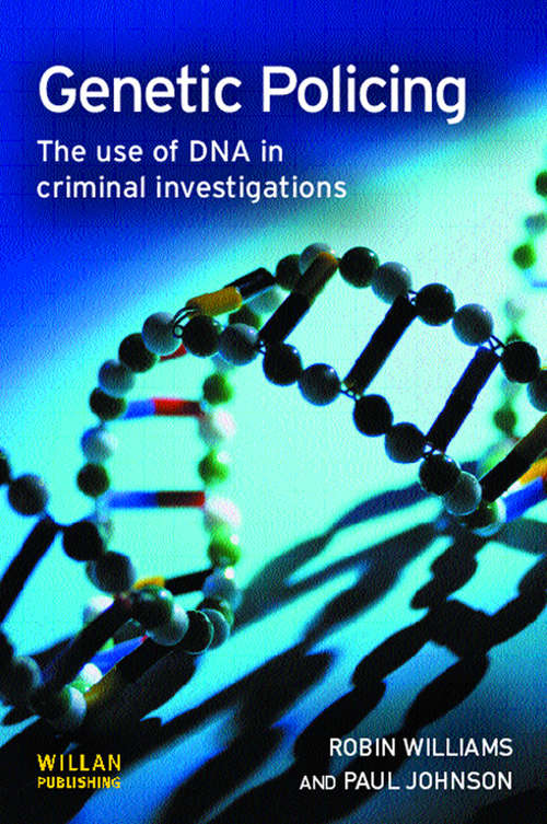 Book cover of Genetic Policing: The Uses of DNA in Police Investigations