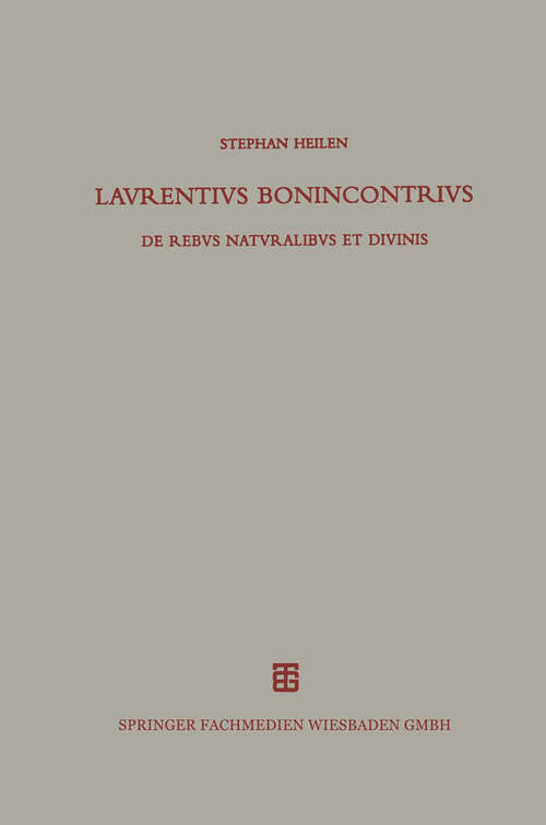 Book cover of Lavrentivs Bonincontrivs Miniatensis: De Rebvs Natvralibvs et Divinis (1999) (Beiträge zur Altertumskunde #129)