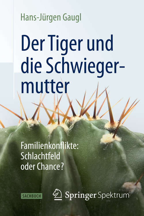 Book cover of Der Tiger und die Schwiegermutter: Familienkonflikte: Schlachtfeld oder Chance? (2013)