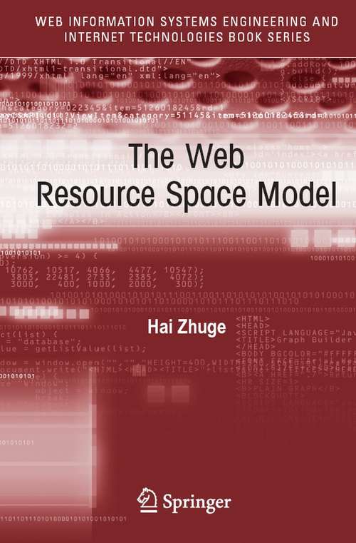 Book cover of The Web Resource Space Model (2008) (Web Information Systems Engineering and Internet Technologies Book Series #4)