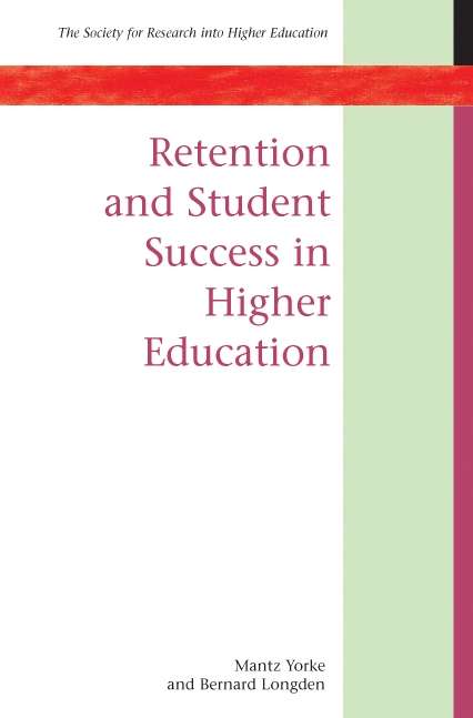 Book cover of Retention & Student Success in Higher Education (UK Higher Education OUP  Humanities & Social Sciences Higher Education OUP)