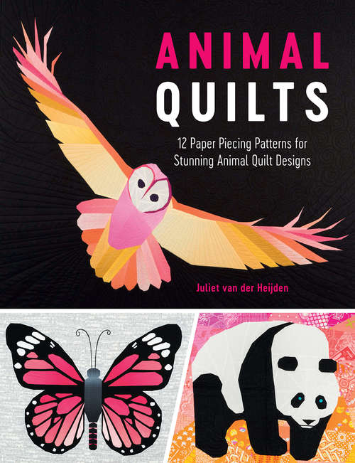 Book cover of Animal Quilts: 12 Paper Piecing Patterns for Stunning Animal Quilt Designs