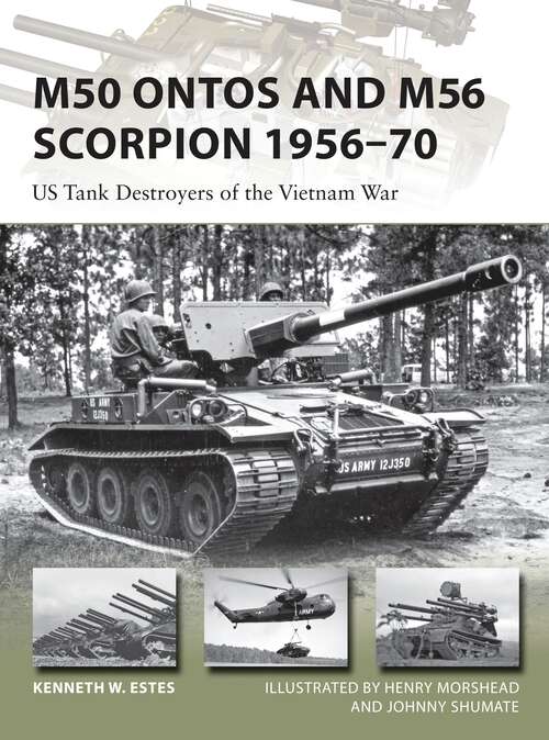 Book cover of M50 Ontos and M56 Scorpion 1956–70: US Tank Destroyers of the Vietnam War (New Vanguard #240)