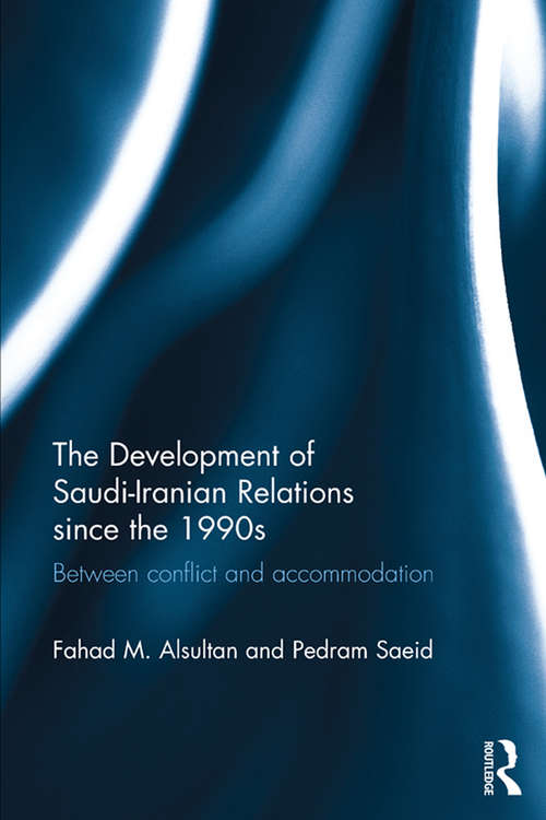 Book cover of The Development of Saudi-Iranian Relations since the 1990s: Between conflict and accommodation