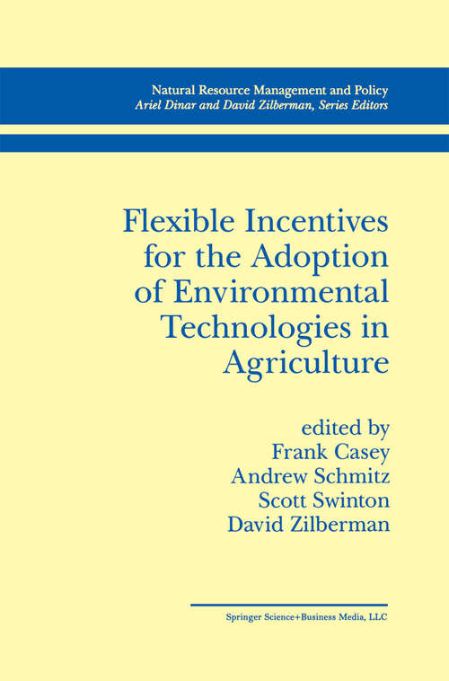 Book cover of Flexible Incentives for the Adoption of Environmental Technologies in Agriculture (1999) (Natural Resource Management and Policy #17)