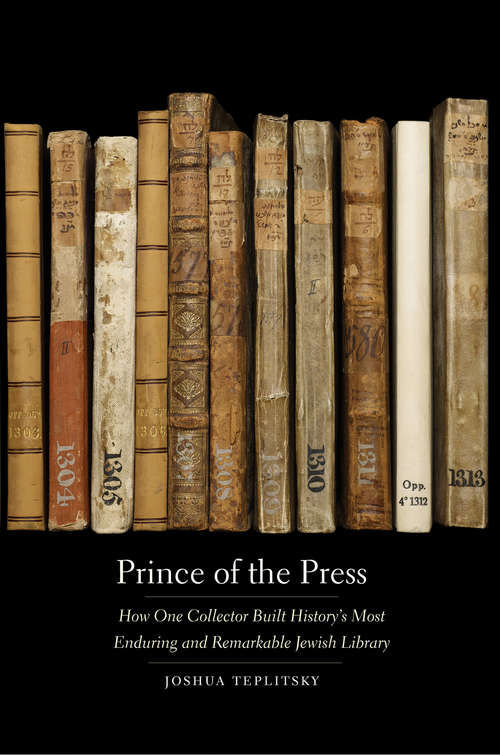 Book cover of Prince of the Press: How One Collector Built History&#39;s Most Enduring and Remarkable Jewish Library