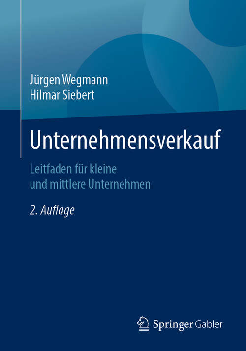 Book cover of Unternehmensverkauf: Leitfaden für kleine und mittlere Unternehmen (2. Aufl. 2020)