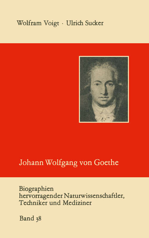 Book cover of Johann Wolfgang von Goethe als Naturwissenschaftler (3. Aufl. 1987) (Biographien hevorragender Naturwissenschaftler, Techniker und Mediziner #38)
