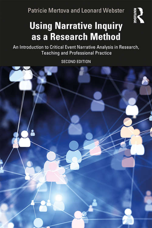 Book cover of Using Narrative Inquiry as a Research Method: An Introduction to Critical Event Narrative Analysis in Research, Teaching and Professional Practice (2)