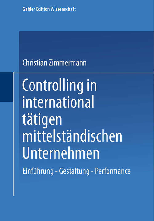 Book cover of Controlling in international tätigen mittelständischen Unternehmen: Einführung — Gestaltung — Performance (2001) (Gabler Edition Wissenschaft)