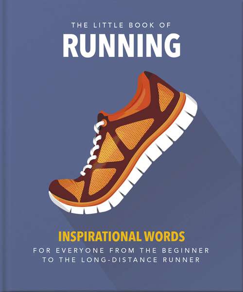 Book cover of The Little Book of Running: Quips and tips for motivation (The\little Book Of... Ser.)