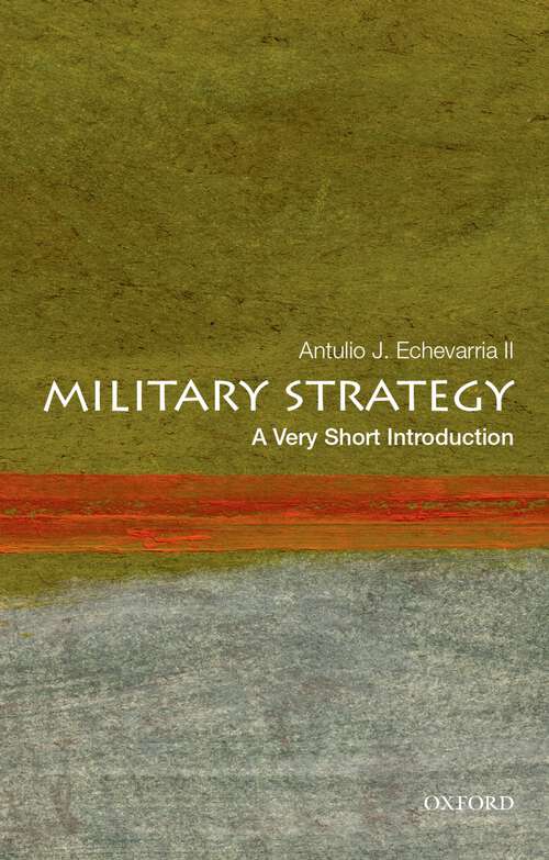 Book cover of Military Strategy: An Alternative Paradigm For U. S. Military Strategy (Very Short Introductions)
